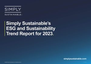 Simply Sustainable’s ESG and Sustainability Trend Report for 2023